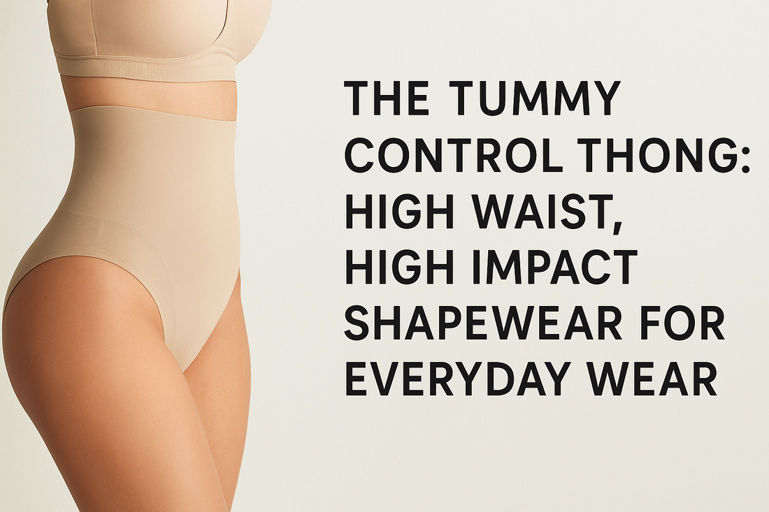 The Tummy Control Thong: High Waist, High Impact Shapewear for Everyday Wear